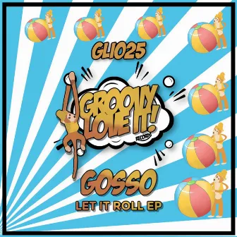 Let It Roll Ep by GOSSO