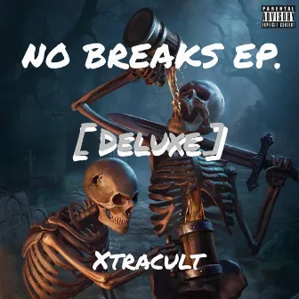 NO BREAKS EP. (DELUXE) by Xtracult