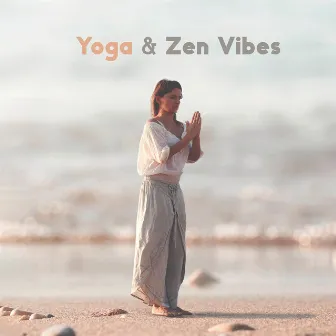 Yoga & Zen Vibes – Calming Music To Restore The Nervous System, Heal The Heart And Blood Vessels by Nurse Helen