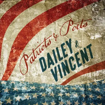 Patriots and Poets by Dailey & Vincent