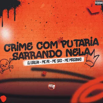 Crime Com Putaria / Sarrando Nela by Dj Dalla$