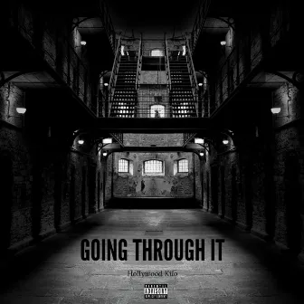 Going Through It by Hollywood Kilo