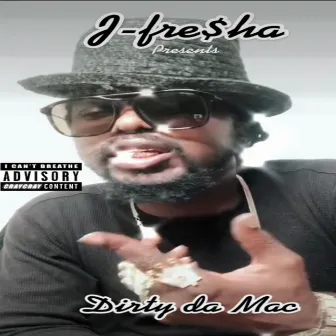 Dirty da Mac by J-Fresha