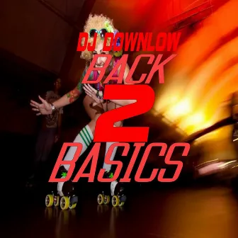 Back To The Basics by Dj Downlow