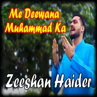 Me Deewana Muhammad Ka - Single by Zeeshan Haider