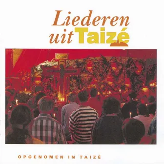 Liederen Uit Taizé by Taizé