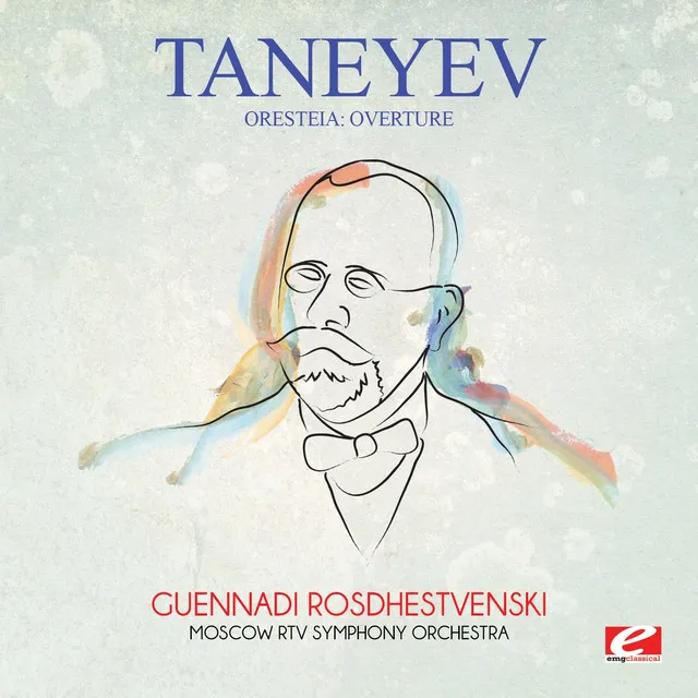 Taneyev: Oresteia: Overture (Digitally Remastered)