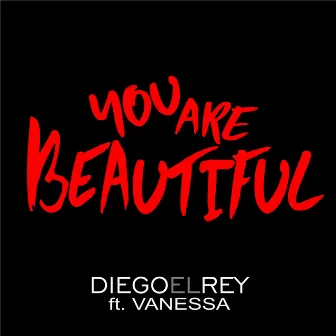 You Are Beautiful by Diego Rey