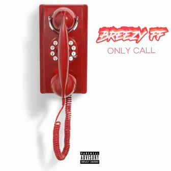 Only Call by Breezy FF