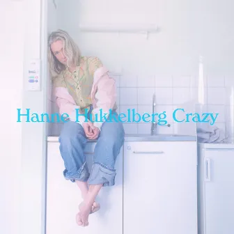 Crazy by Hanne Hukkelberg