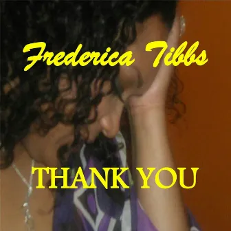 Thank You by Frederica Tibbs