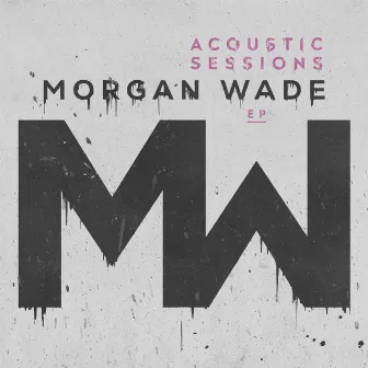 Acoustic Sessions EP by Morgan Wade