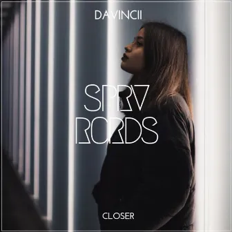 Closer by Davincii