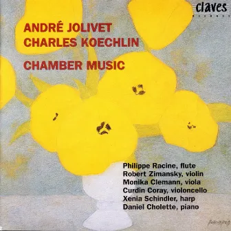 Jolivet & Koechlin: Chamber Music by Philippe Racine