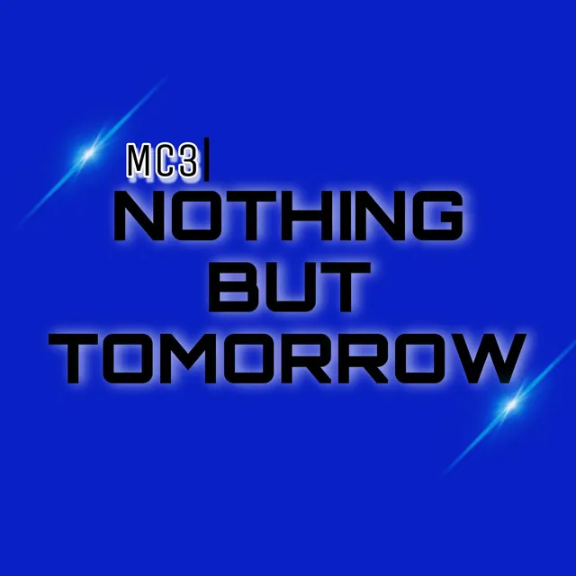 Nothing but Tomorrow