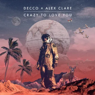 Crazy to Love You by Decco