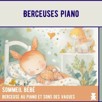 Sommeil bébé: Berceuse au piano et sons des vagues by Berceuses Piano