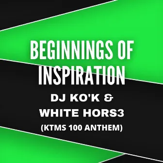 Beginnings of Inspiration by DJ Ko`K