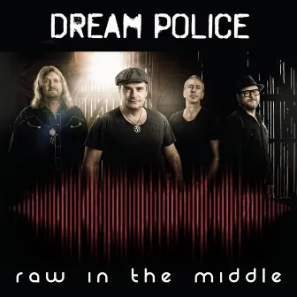 Raw in the Middle by Dream Police