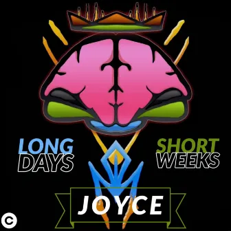 Long Days, Short Weeks by Joyce TRC