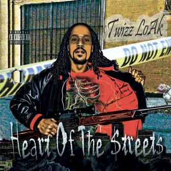 Heart of the Streets by Twizz Loak