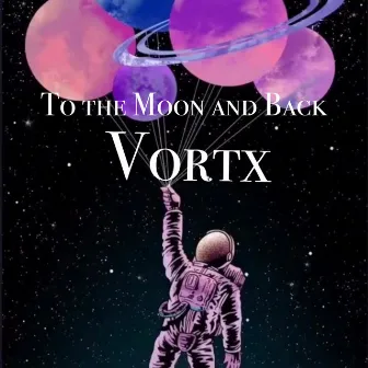 To the Moon and Back by Vortx