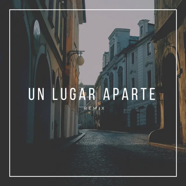 Un Lugar Aparte - Remix