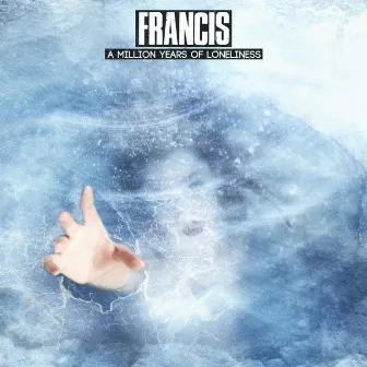 A Million Years of Loneliness by Francis