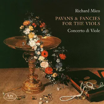 Pavans & Fancies for the Viols by Richard Mico