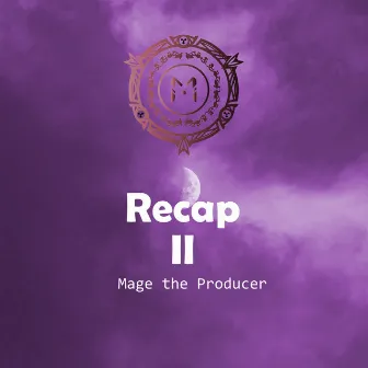 Recap II by Mage the Producer