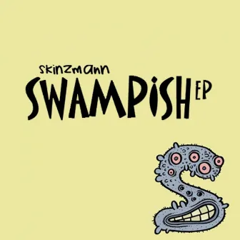 Swampish EP by Skinzmann