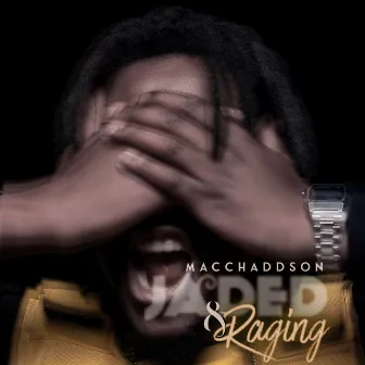 Jaded & Raging by MacChaddson