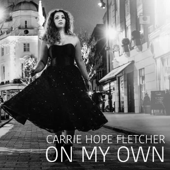 On My Own by Carrie Hope Fletcher