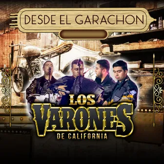 Desde El Garachon by Los Varones De California