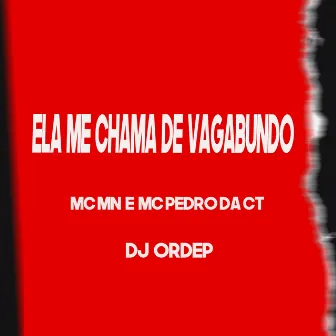 Ela Me Chama de Vagabundo by DJ Ordep