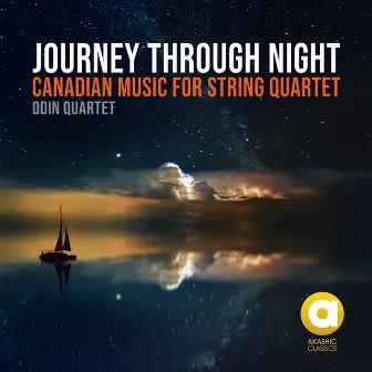 Journey Through Night: Canadian Music for String Quartet by Odin Quartet