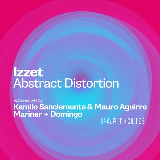 Abstract Distortion - Mariner + Domingo Remix