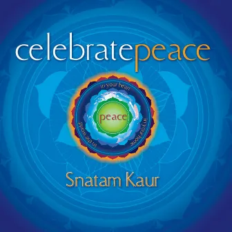 Celebrate Peace by Snatam Kaur