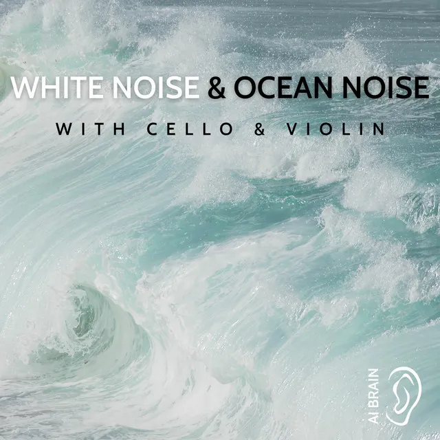 White Noise & Ocean Noise with Cello & Violin