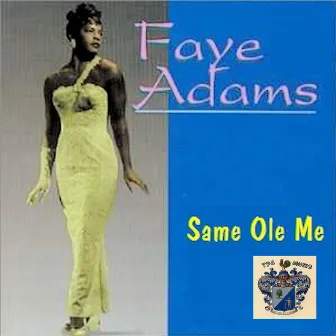 Same Ole Me by Faye Adams