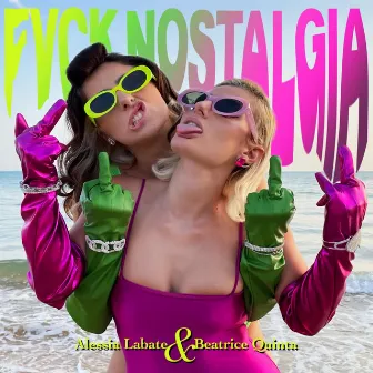 Fvck Nostalgia by Beatrice Quinta