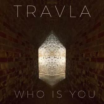 Who Is You by Travla