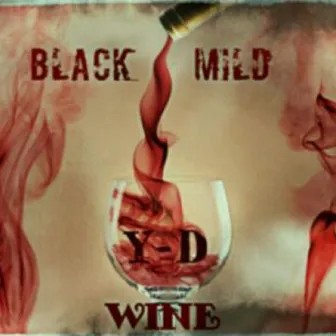 black n mild wine by Y-D Da Prince