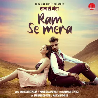 Ram Se Mera (feat. Saurabh Gujjar & Nancy Rathore) by Mintu Bhardwaj