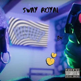 WYW by Sway Royal