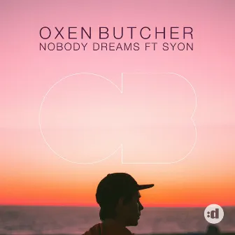 Nobody Dreams (feat. Syon) by Oxen Butcher