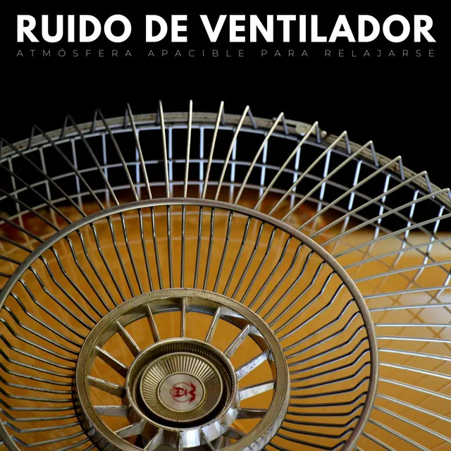 Ruido De Ventilador: Atmósfera Apacible Para Relajarse