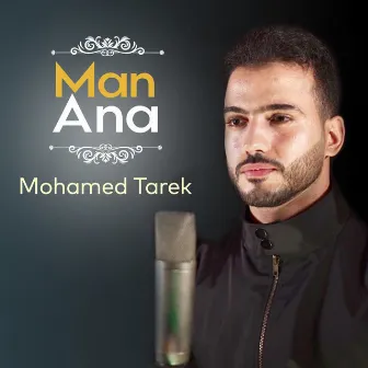 Man Ana by Mohamed Tarek