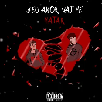 Seu Amor Vai Me Matar by Lestz