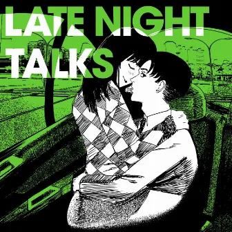 LATE NIGHT TALKS by Koven Wei